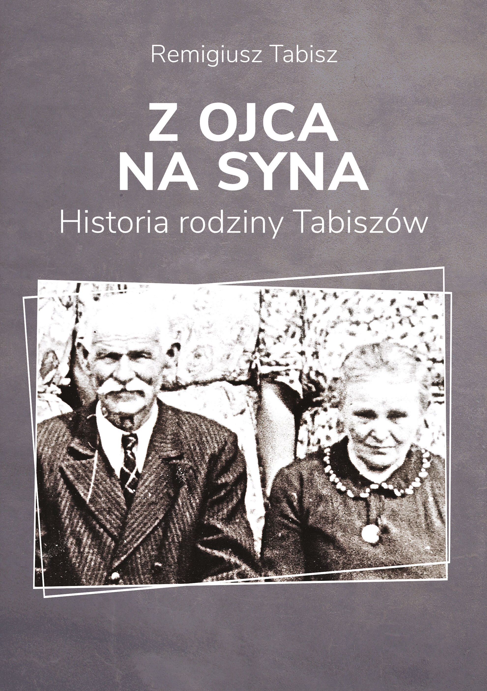 Z ojca na syna. Historia rodziny Tabiszów. (e-book)
