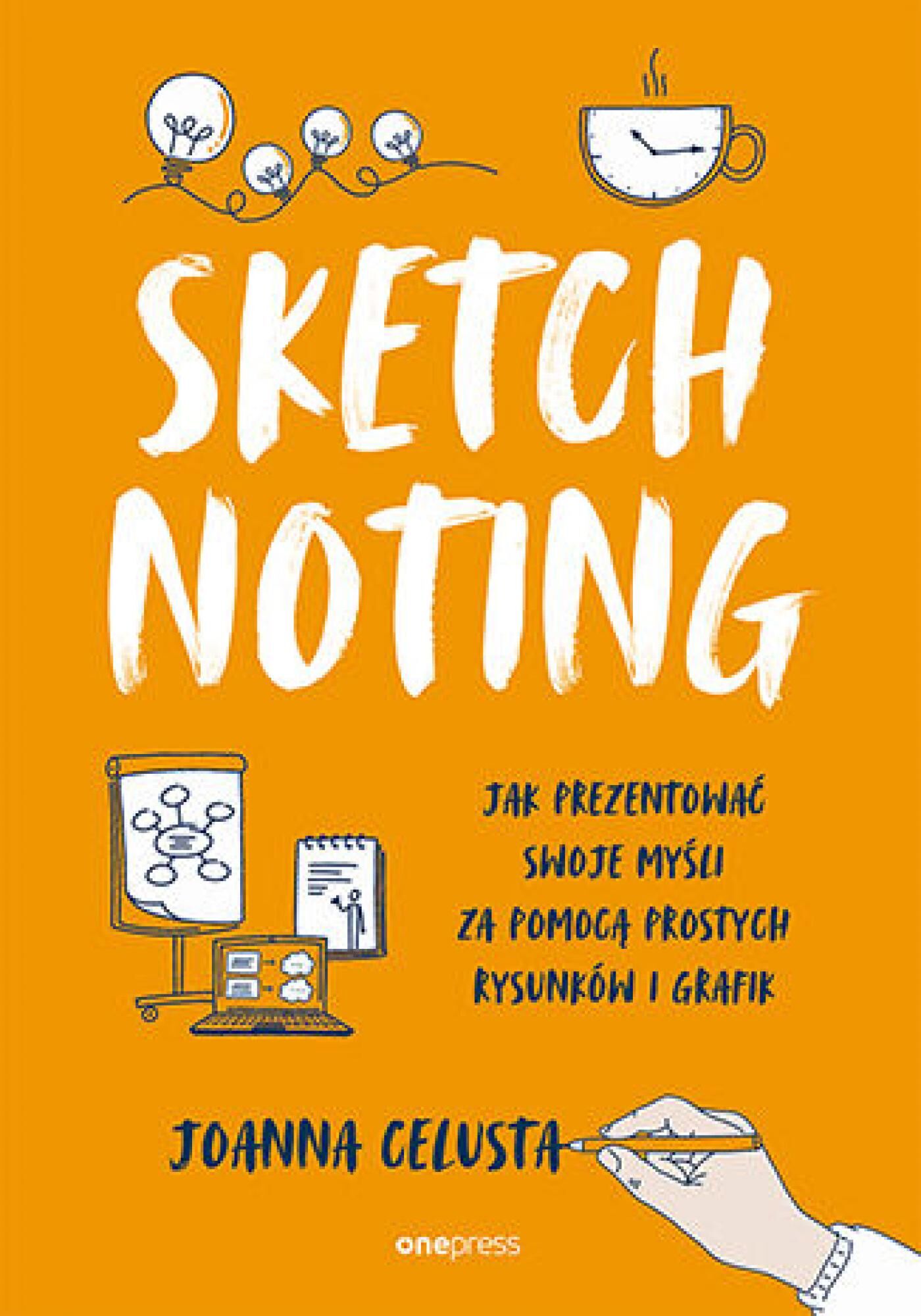 Sketchnoting. Jak prezentować swoje myśli za pomocą prostych rysunków i grafik (e-book)