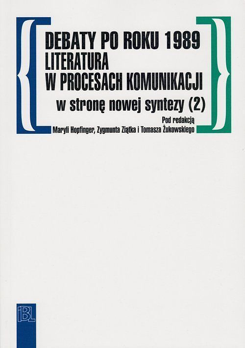 Debaty po roku 1989 literatura w procesach komunikacji