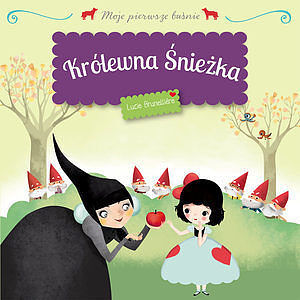 Królewna Śnieżka. Moje pierwsze baśnie