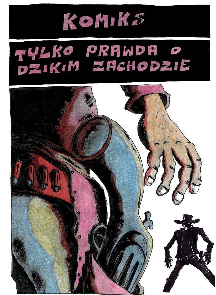 Komiks - 6 - Tylko prawda o dzikim zachodzie