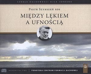 Między lękiem a ufnością. Konferencje (6 płyt CD)