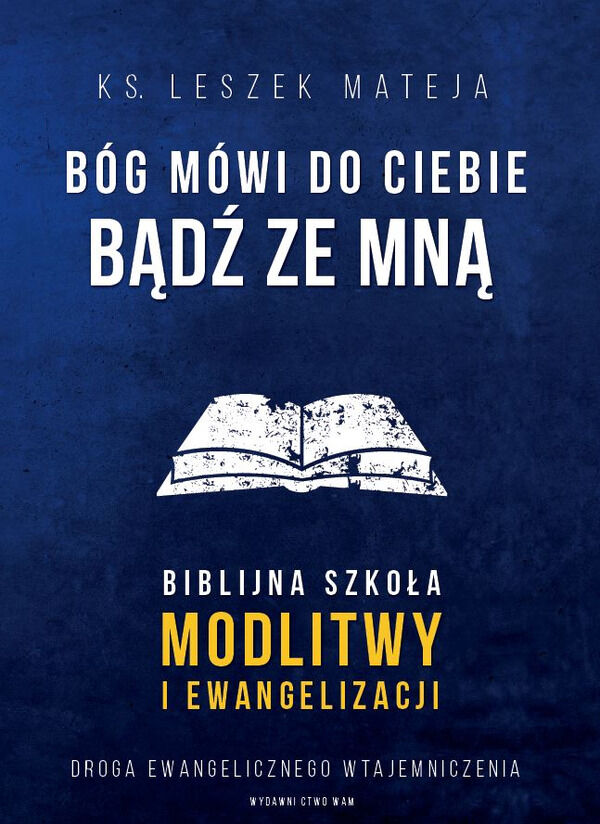 Bóg mówi do Ciebie: bądź ze mną