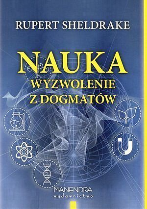 Nauka. Wyzwolenie z dogmatów