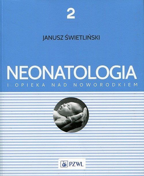 Neonatologia i opieka nad noworodkiem. Tom 2