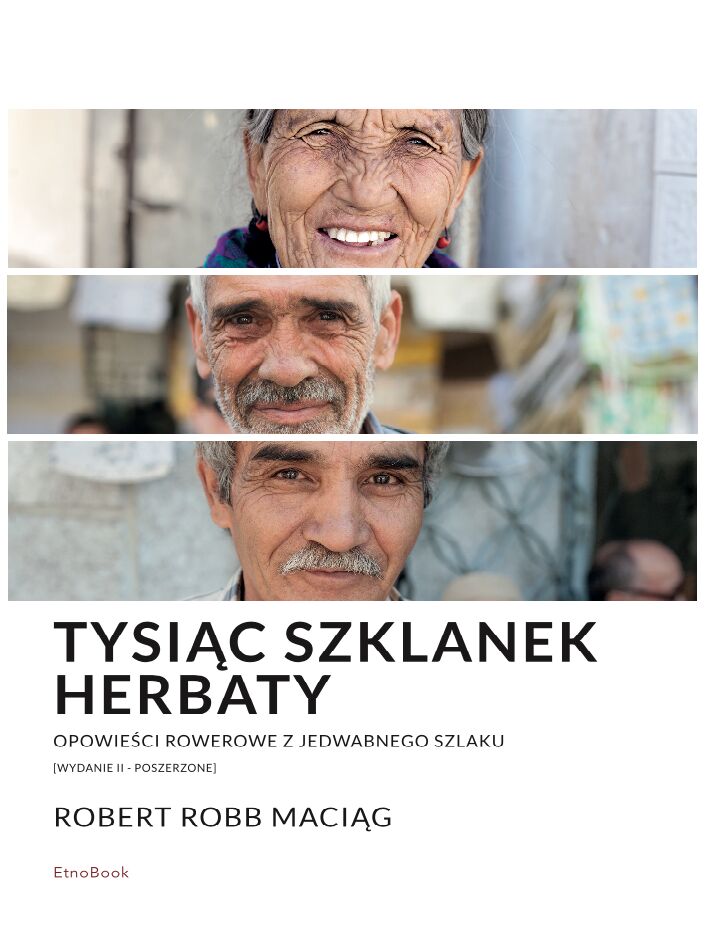 Tysiąc Szklanek Herbaty. Opowieści rowerowe z Jedwabnego Szlaku