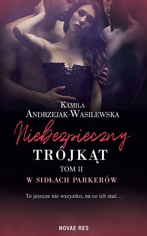 Niebezpieczny trójkąt. Tom 2 W sidłach Parkerów
