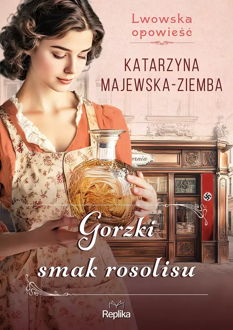 Gorzki smak rosolisu. Lwowska opowieść, tom 2