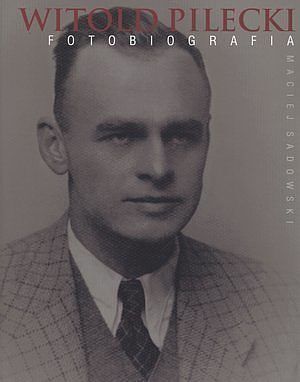 Witold Pilecki. Fotobiografia