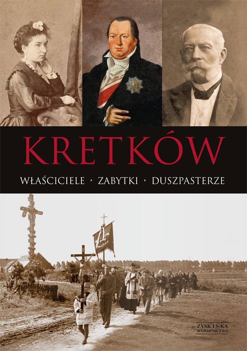 Kretków. Właściciele, zabytki, duszpasterze. NA ZAMÓWIENIA SPECJALNE