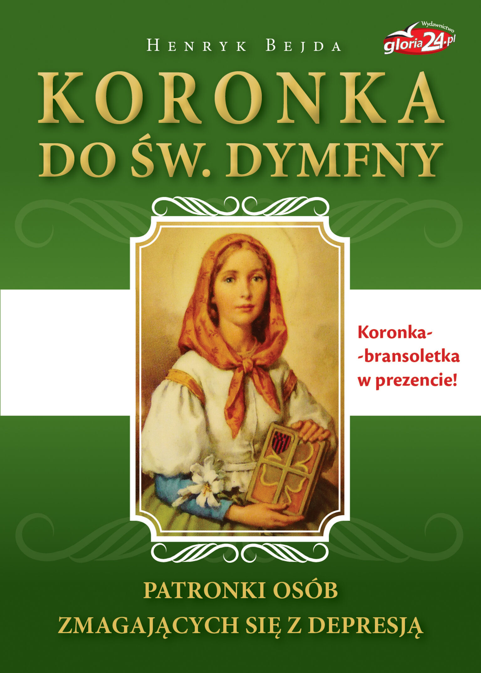 Św. Dymfna Patronka dotkniętych depresją