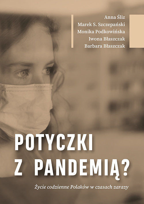 Potyczki z pandemią? Życie codzienne Polaków w czasach zarazy