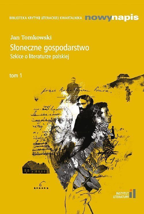 Słoneczne gospodarstwo Szkice o literaturze polskiej. Tom 1