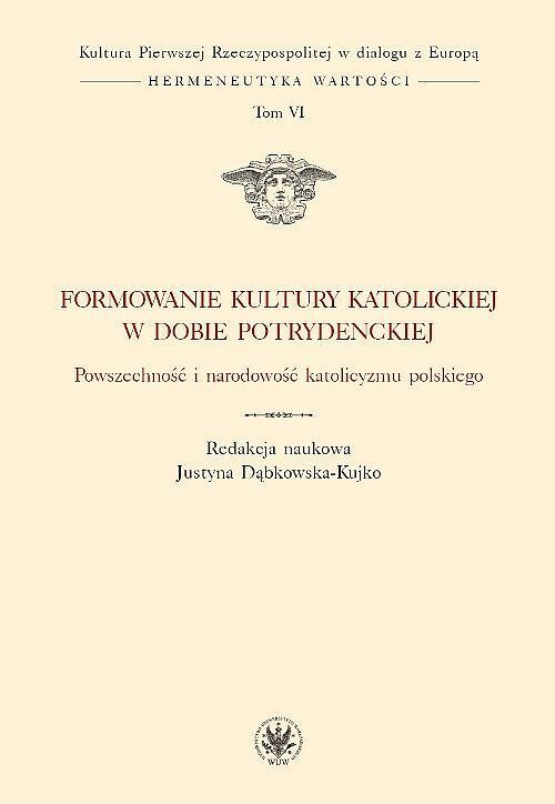 Formowanie kultury katolickiej w dobie potrydenckiej
