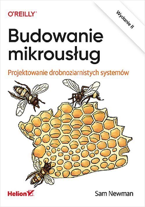 Budowanie mikrousług. Projektowanie drobnoziarnistych systemów.