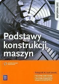 Podstawy konstrukcji maszyn podręcznik do nauki zawodu technik mechanik technik pojazdów samochodowych