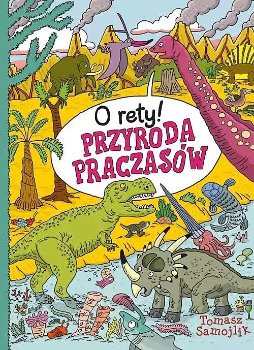 O rety! przyroda praczasów