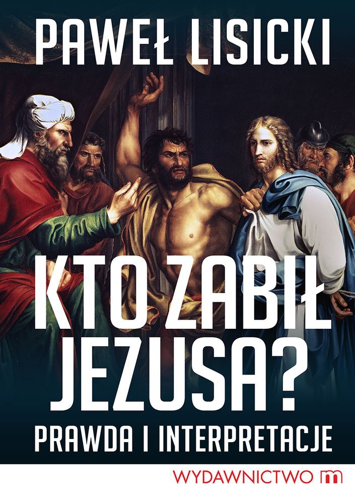Kto zabił Jezusa