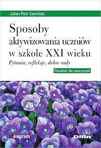 Sposoby aktywizowania uczniów w szkole XXI wieku