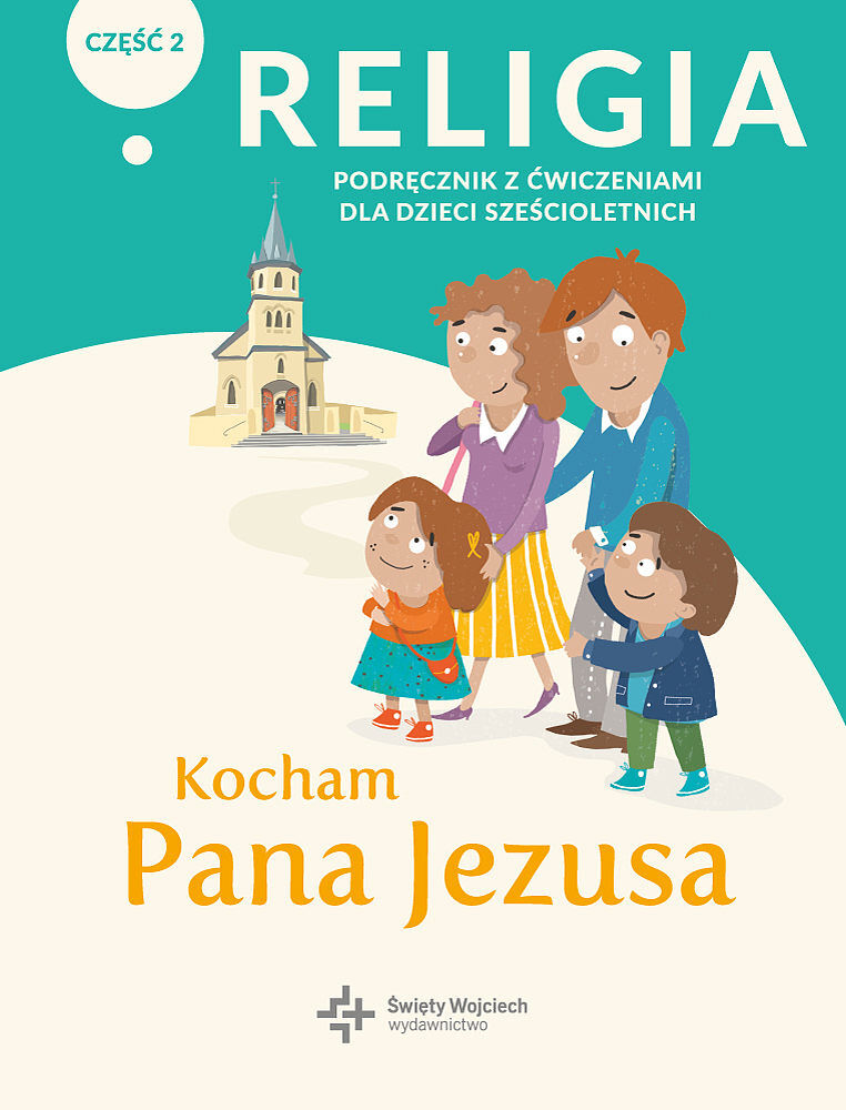 Religia kocham pana jezusa podręcznik z ćwiczeniami klasa 0 część 2