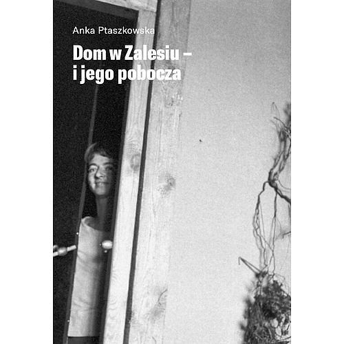 Dom w Zalesiu - i jego pobocza
