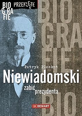 Niewiadomski zabić prezydenta