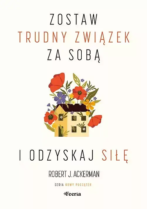 Zostaw trudny związek za sobą i odzyskaj siłę