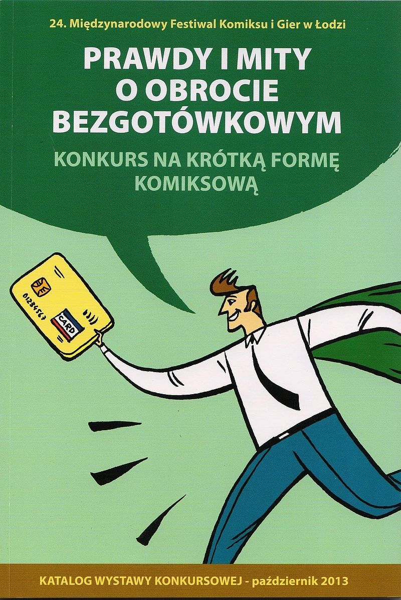 Katalog wystawy konkursowej MFK - 2013: Prawdy i mity o obrocie bezgotówkowym. Konkurs na krótką formę komiksową