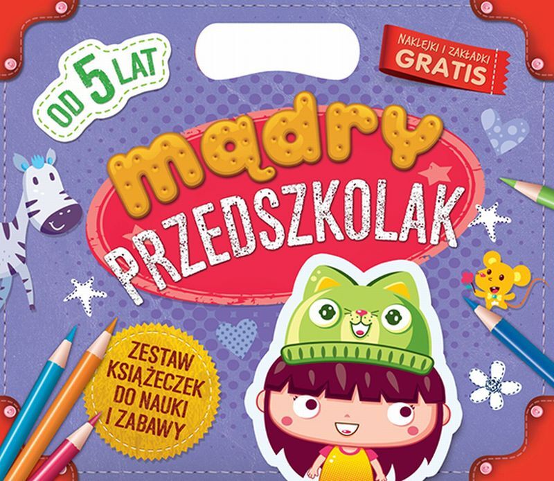 Mądry przedszkolak. Od 5 lat Zestaw książeczek do nauki i zabawy