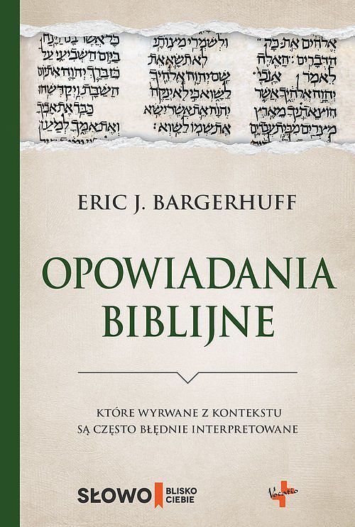Opowiadania biblijne które wyrwane z kontekstu są często błędnie interpretowane