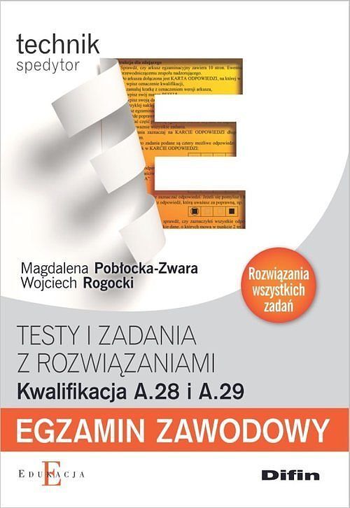 Egzamin zawodowy. Technik spedytor. Testy i zadania z rozwiązaniami A.28 i A.29