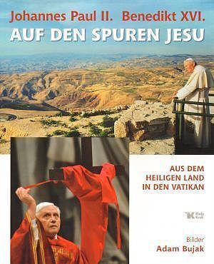 Jan Paweł II i Benedykt XVI. Śladami Jezusa. (wersja niemiecka)