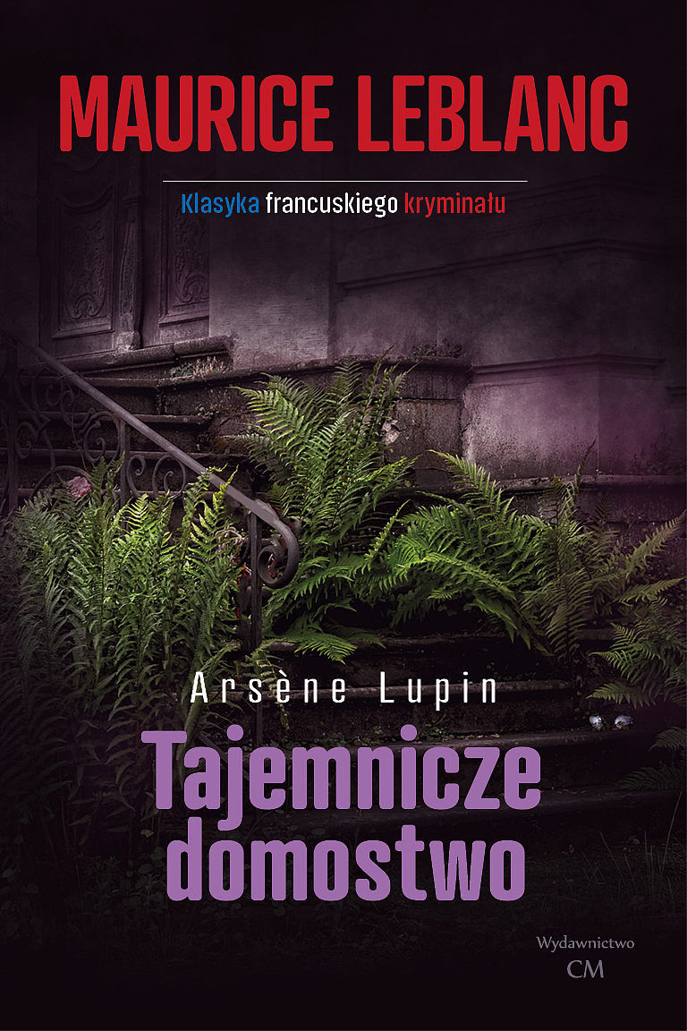 Tajemnicze domostwo. Arsene lupin wyd. 2