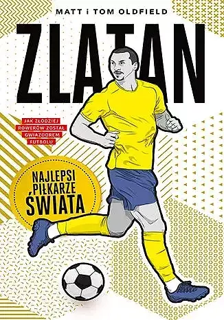 Zlatan. Najlepsi piłkarze świata