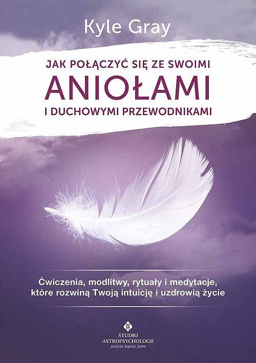 Jak połączyć się ze swoimi aniołami i duchowymi przewodnikami