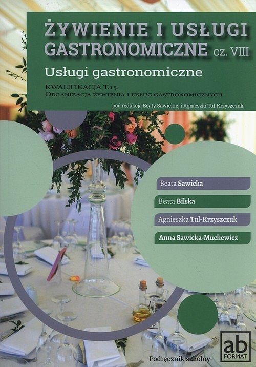Żywienie i usługi gastronomiczne. Część VIII Usługi gastronomiczne