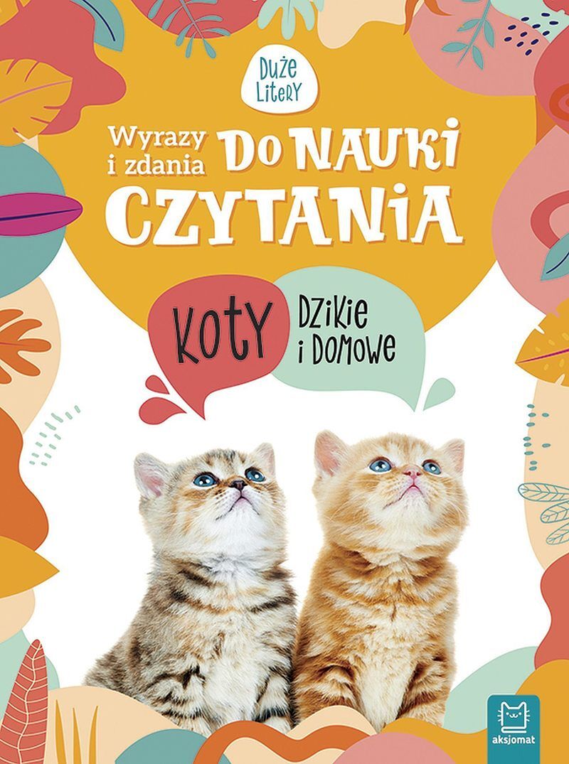 Wyrazy i zdania do nauki czytania. Tajemnice przyrody. Koty dzikie i domowe
