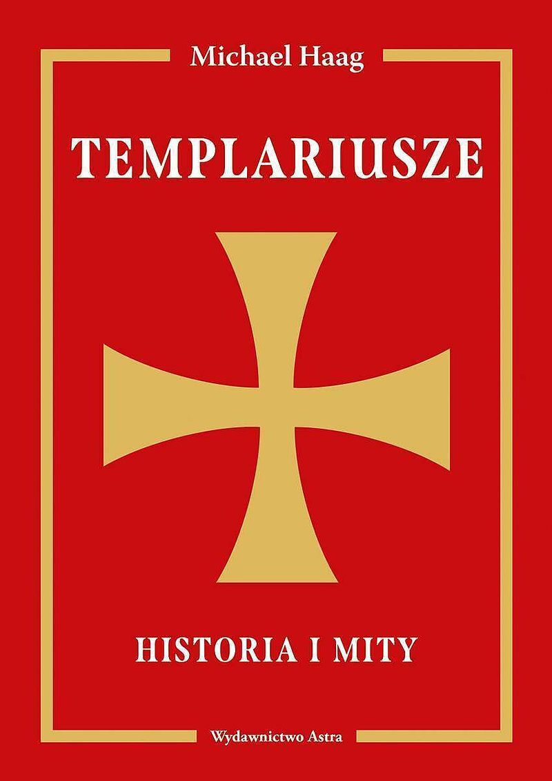 Templariusze. Historia i mity