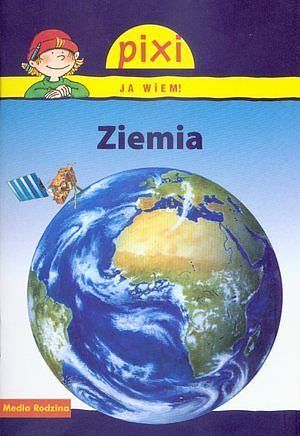 Ziemia. Pixi Ja wiem!