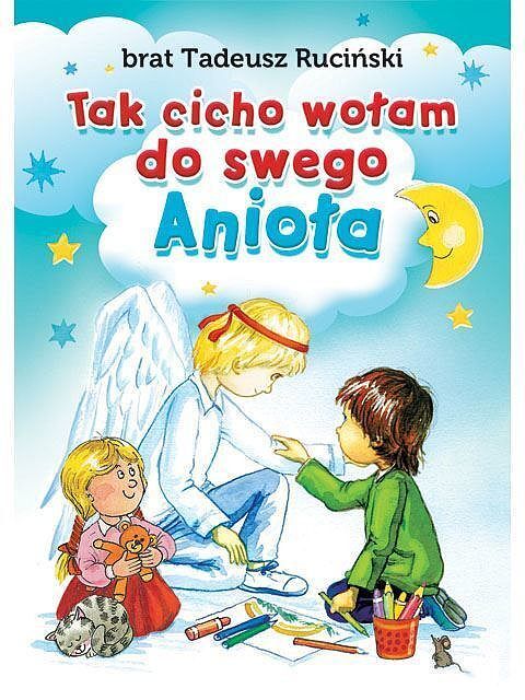 Tak cicho wołam do swego anioła wyd. 2