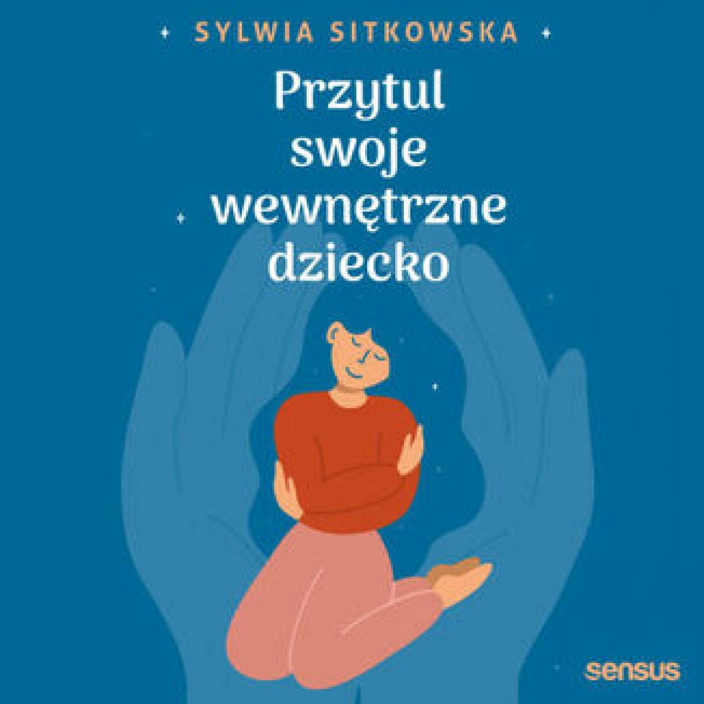 Przytul swoje wewnętrzne dziecko (audiobook MP3)