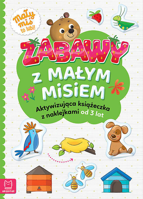 Zabawy z małym misiem. Aktywizująca książeczka z naklejkami od 3 lat
