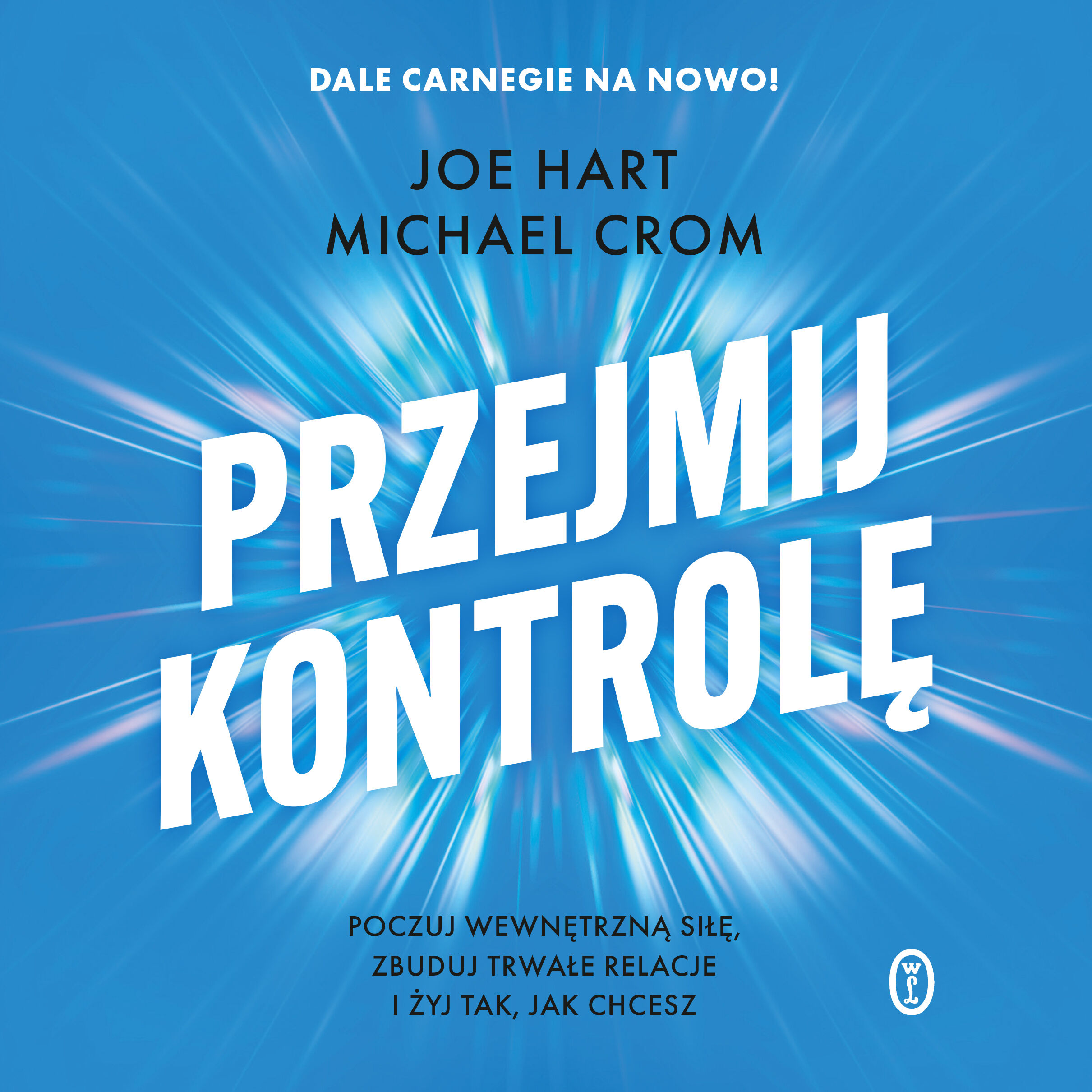 Przejmij kontrolę. Poczuj wewnętrzną siłę, zbuduj trwałe relacje i żyj tak, jak chcesz (audiobook MP3)