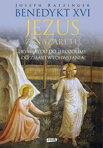 Jezus z Nazaretu. Od wjazdu do Jerozolimy do Zmartwychwstania