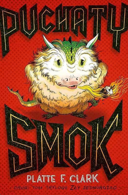 Trylogia Zły Jednorożec #2 - Puchaty smok