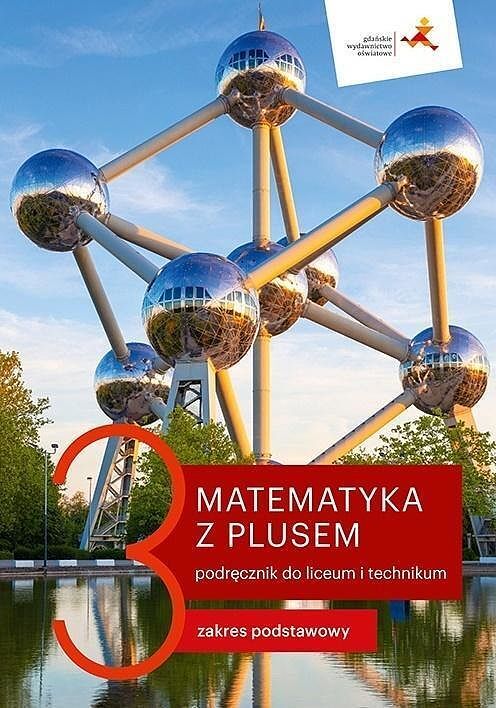 Nowe matematyka z plusem gwo podręcznik do liceum i technikum dla klasy 3 zakres podstawowy