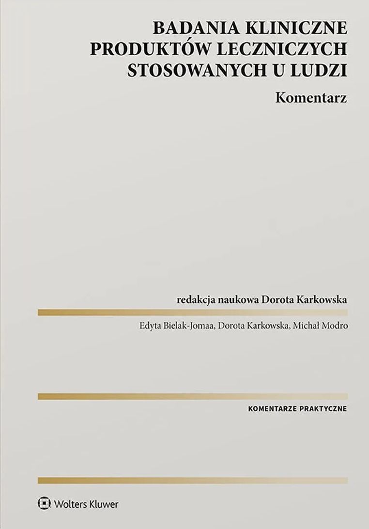 Badania kliniczne produktów leczniczych stosowanych u ludzi. Komentarz