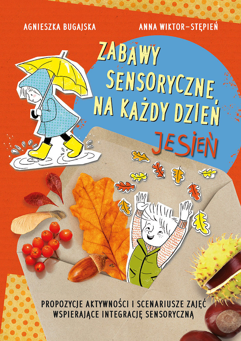 Zabawy sensoryczne na każdy dzień. Jesień