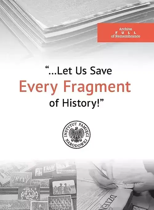 The Archive Full of Remembrance „... Let Us Save Every Piece of History!”