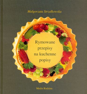 Rymowane przepisy na kuchenne popisy
